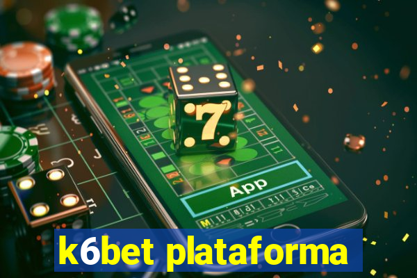 k6bet plataforma